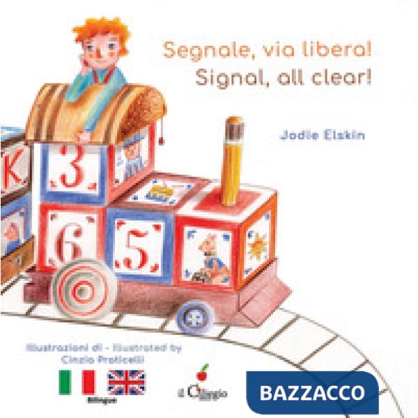 Segnale, via libera!-Signal, all clear! Ediz. a colori