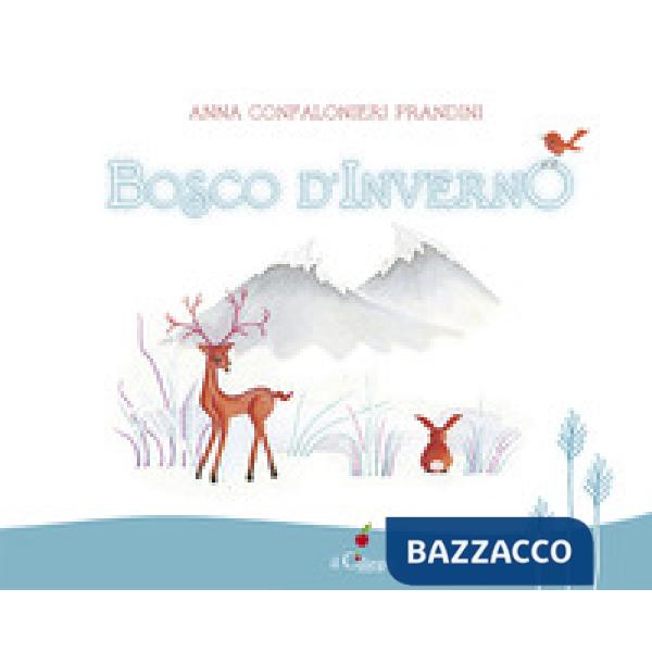 Bosco d'inverno. Ediz. a colori
