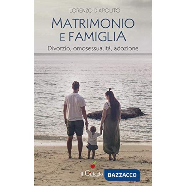 Matrimonio e famiglia. Divorzio, omosessualità, adozione
