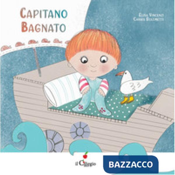 Capitano bagnato. Ediz. a colori