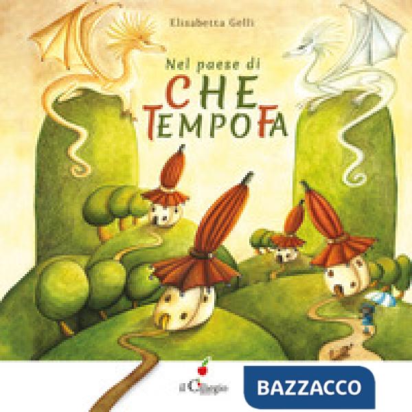 Nel paese di «Che tempo fa»