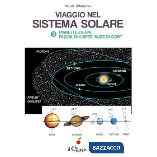 Viaggio nel sistema solare. Vol. 3: Pianti esterni, Fascia di Kuiper, Nube di Oort