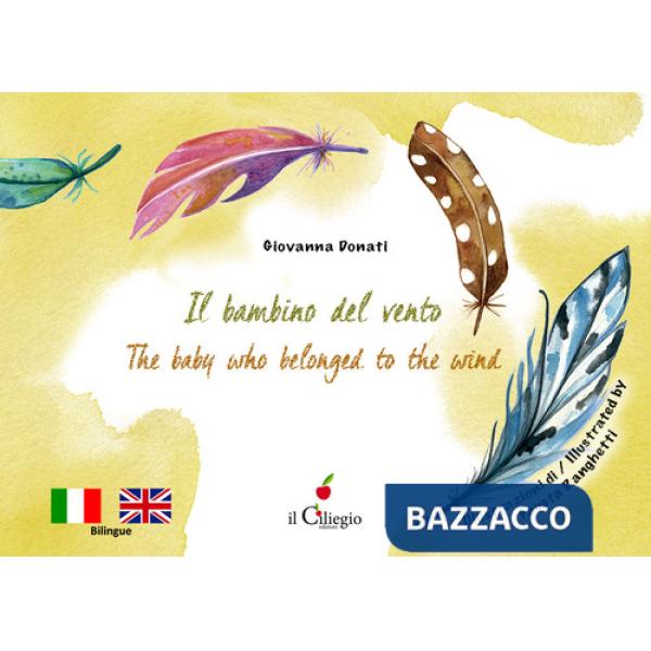 Bambino del vento-The baby who belonged to the win. Ediz. a colori (Il)