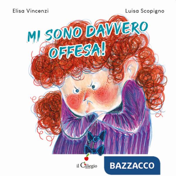 Mi sono davvero offesa! Ediz. a colori