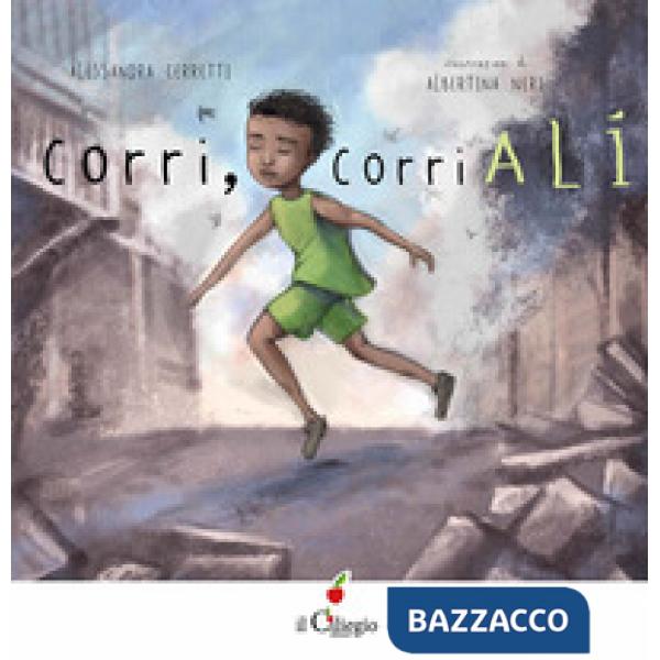 Corri, corri Alì. Ediz. a colori