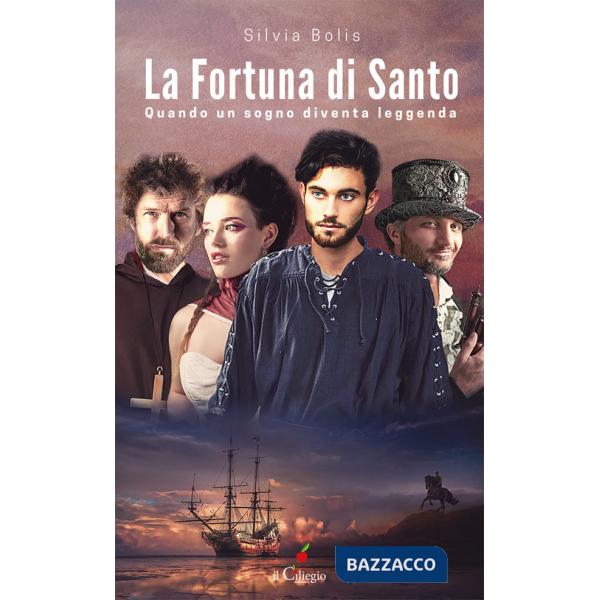 Fortuna di Santo. Quando un sogno diventa leggenda (La)