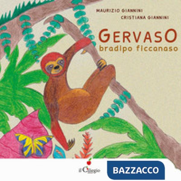 Gervaso bradipo ficcanaso. Ediz. a colori