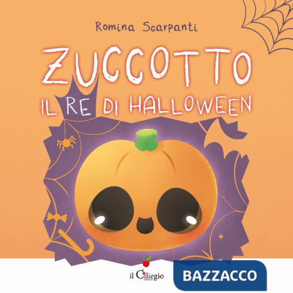 Zuccotto, il re di Halloween. Ediz. a colori