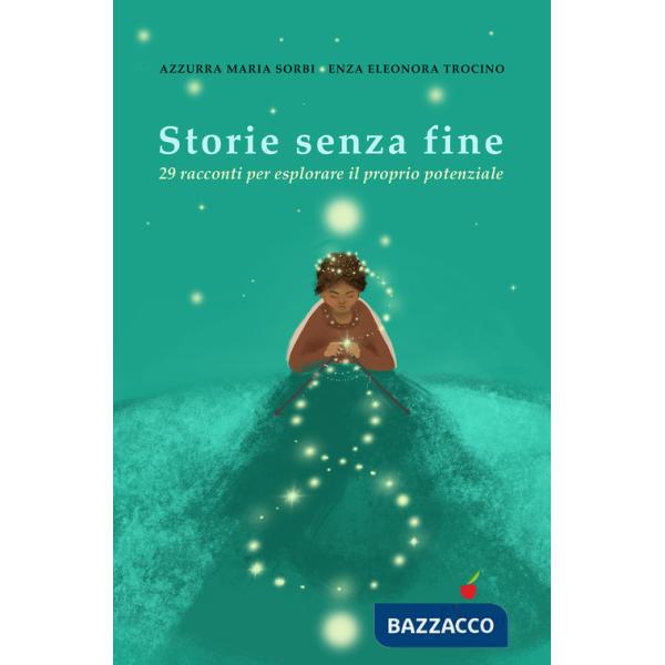 Storie senza fine. 29 racconti per esplorare il proprio potenziale
