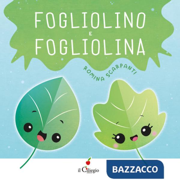 Fogliolino e Fogliolina. Ediz. a colori