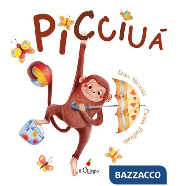 Picciuà. Ediz. a colori