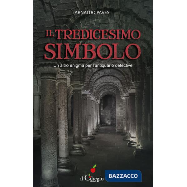 Tredicesimo simbolo. Un altro enigma per l'antiquario detective (Il)