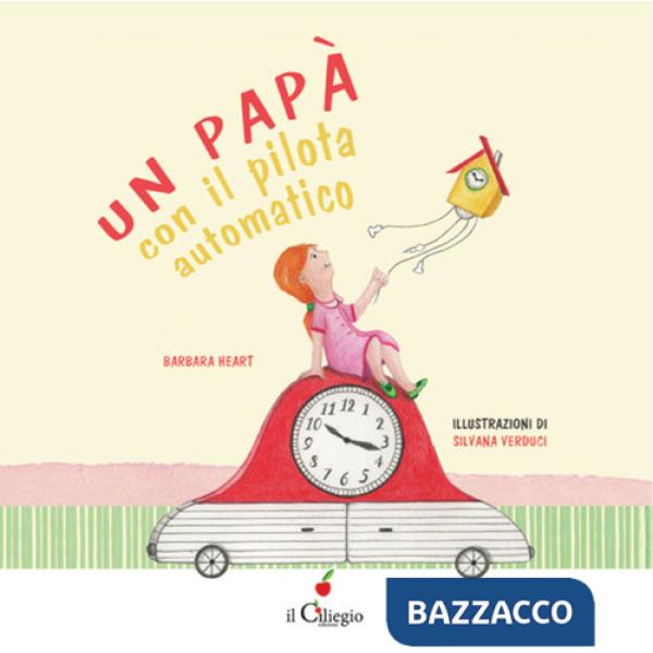 Papà con il pilota automatico. Ediz. a colori (Un)