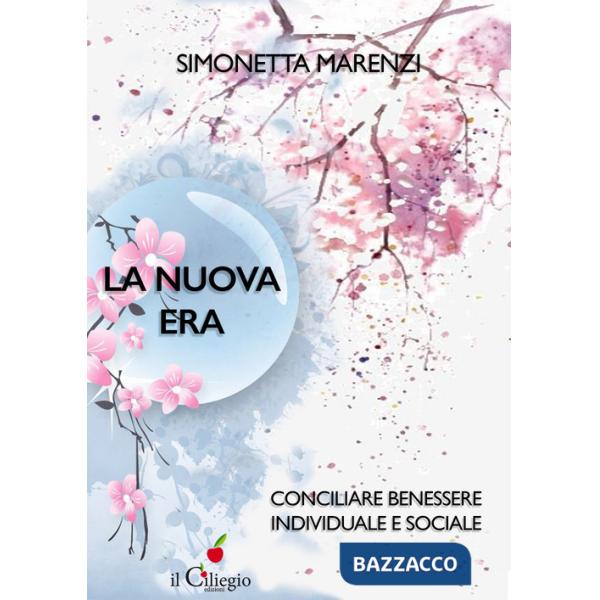 Nuova era. Conciliare benessere individuale e sociale (La)