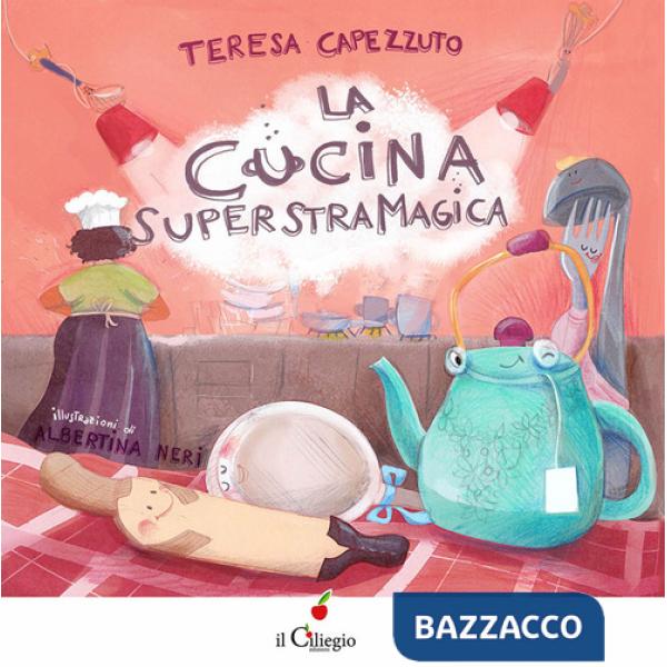 Cucina superstramagica. Ediz. a colori (La)