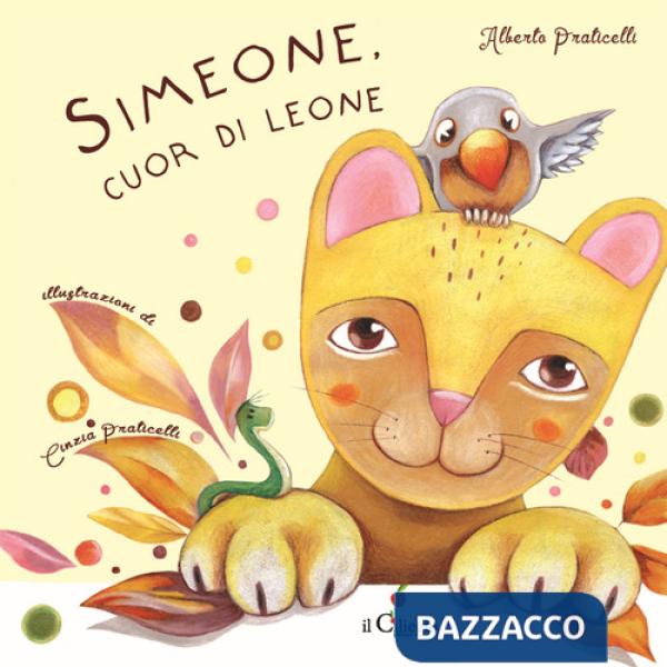 Simeone, cuor di leone. Ediz. a colori