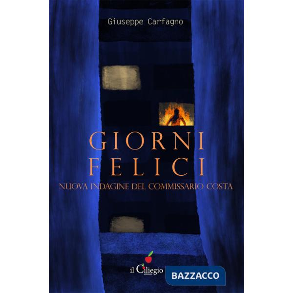Giorni felici. Un nuovo caso per il commissario Costa