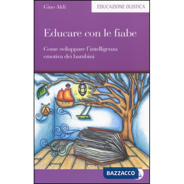 Educare con le fiabe. Come sviluppare l'intelligenza emotiva dei bambini