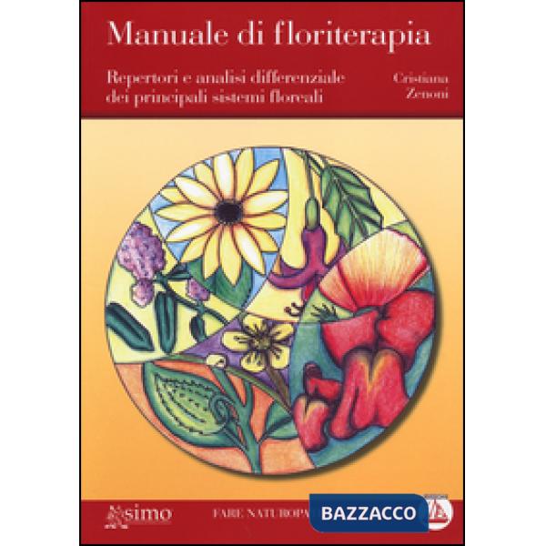 Manuale di floriterapia. Repertori e analisi differenziale dei principali sistemi floreali