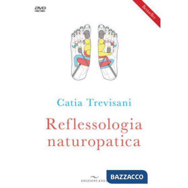 Reflessologia naturopatica. Nuova ediz. Con DVD video