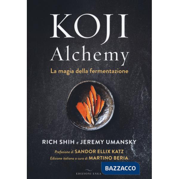 Koji Alchemy. La magia della fermentazione