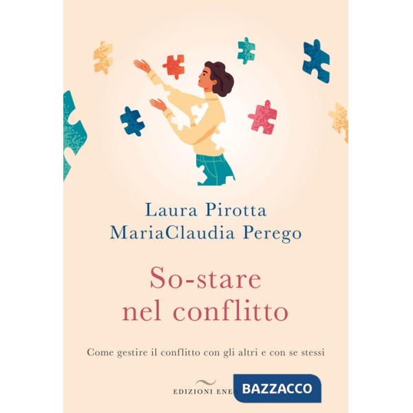 So-stare nel conflitto. Come gestire il conflitto con gli altri e con se stessi