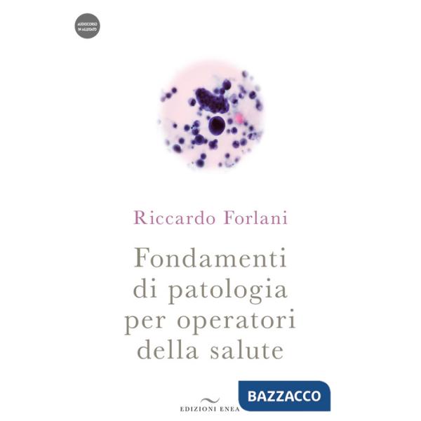 Fondamenti di patologia per operatori della salute. Con audiocorso
