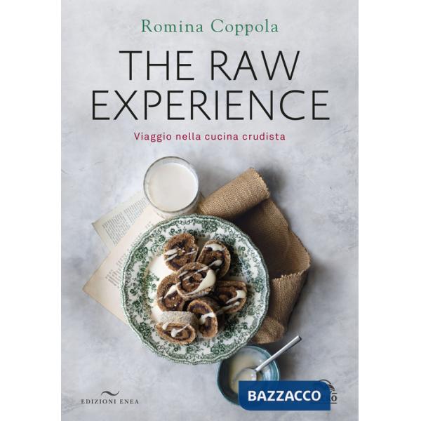 Raw experience. Viaggio nella cucina crudista. Ediz. a colori (The)