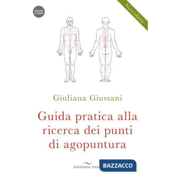 Guida pratica alla ricerca dei punti di agopuntura. Con videocorso