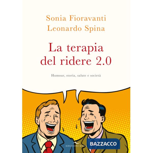 Terapia del ridere 2.0. Humour, storia, salute e società. Nuova ediz. (La)