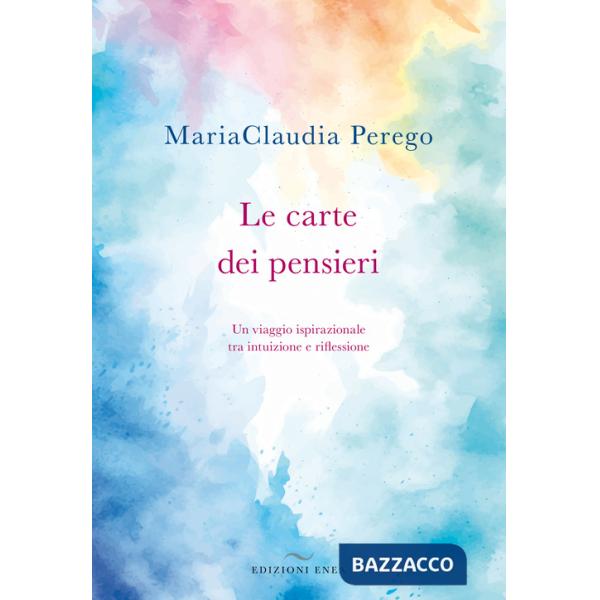 Carte dei pensieri. Un viaggio ispirazionale tra intuizione e riflessione. Con Carte (Le)