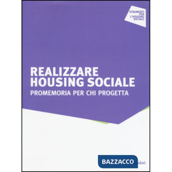 Realizzare housing sociale. Promemoria per chi progetta