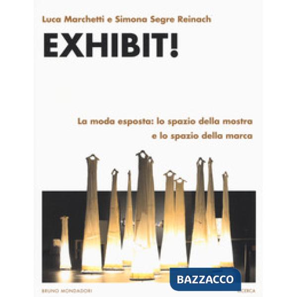 Exhibit! La moda esposta: lo spazio della mostra e lo spazio della marca