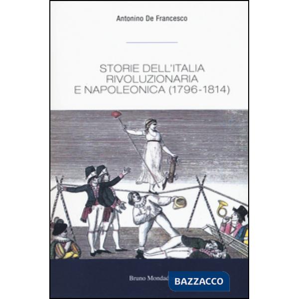 Storie dell'Italia rivoluzionaria e napoleonica (1796-1814)