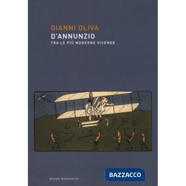 D'Annunzio. Tra le più moderne vicende