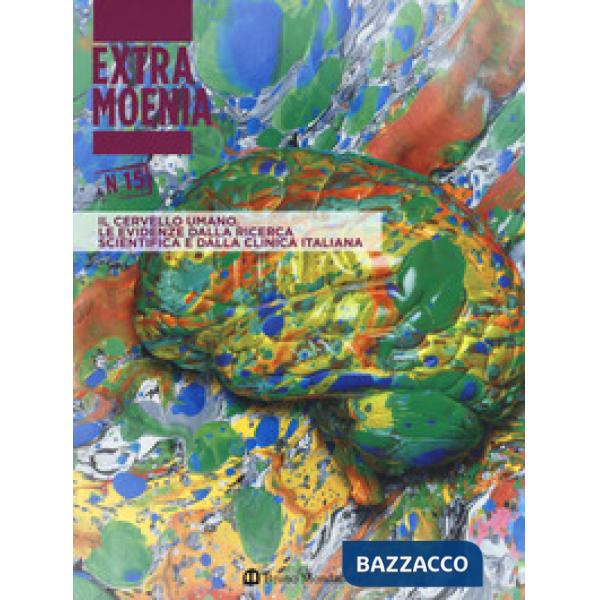 Extra moenia. Vol. 15: Il cervello umano, Le evidenze dalla ricerca scientifica e dalla clinica italiana