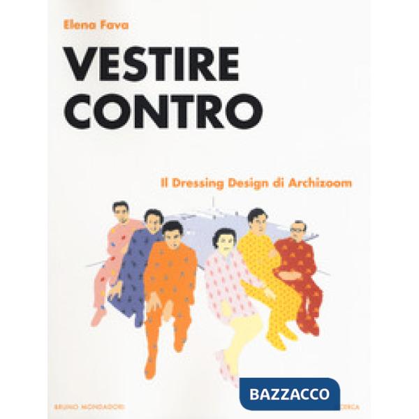 Vestire contro. Il dressing design di Archizoom