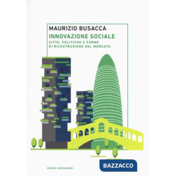 Innovazione sociale. Città, politiche e forme di ricostruzione del mercato