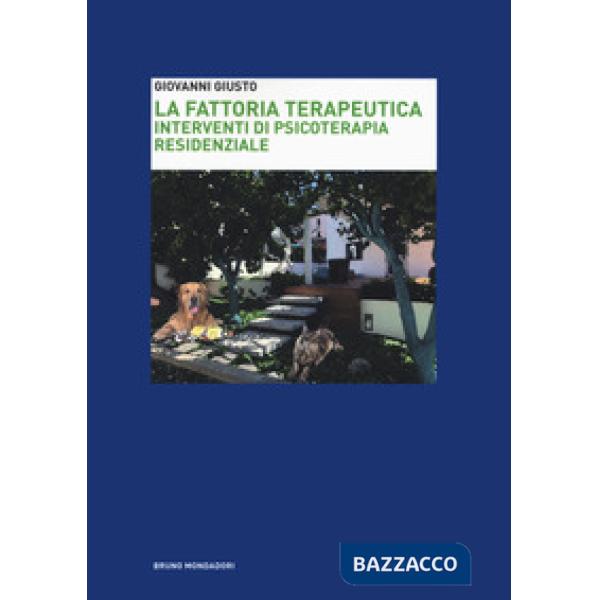 Fattoria terapeutica. Interventi di psicoterapia residenziale (La)