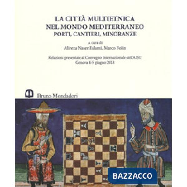 Città multietnica nel mondo mediterraneo. Porti, cantieri, minoranze. Relazioni presentate al Convegno internazionale dell'AISU 
