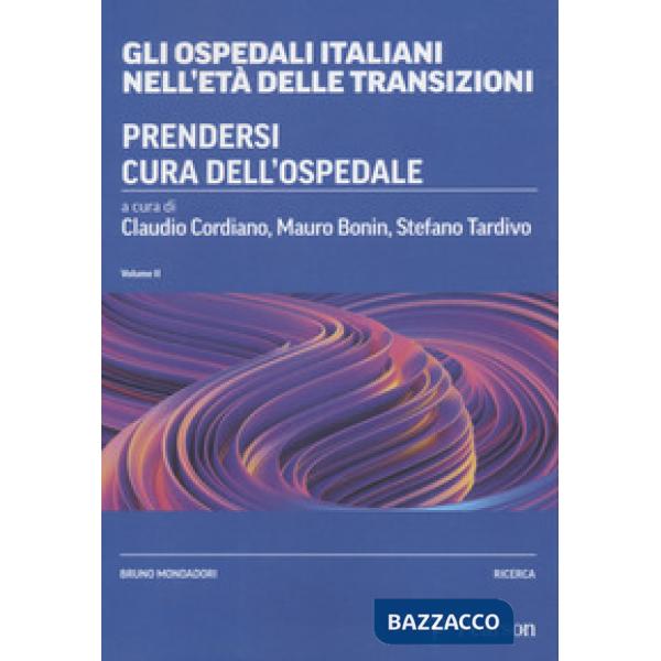 Ospedali italiani nell'età delle transizioni (Gli). Vol. 2