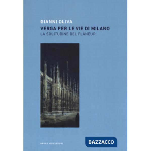 Verga per le vie di Milano. La solitudine del flâneur