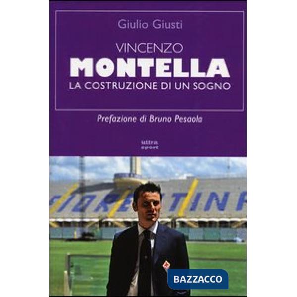 Vincenzo Montella. La costruzione di un sogno