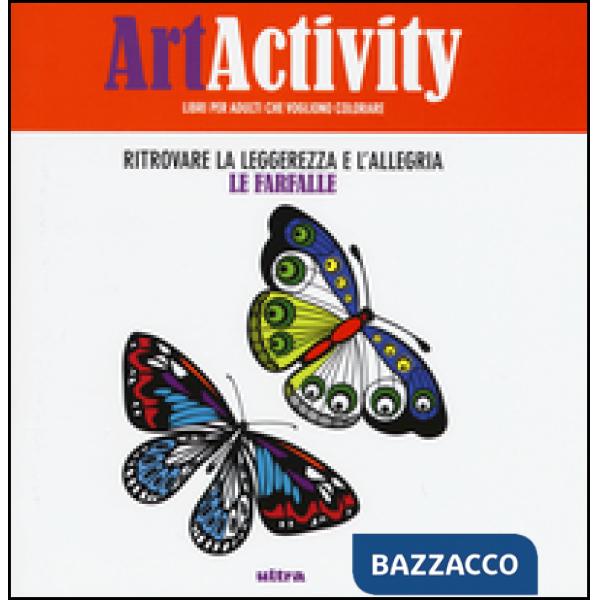 Art activity. Ritrovare la leggerezza e l'allegria. Le farfalle