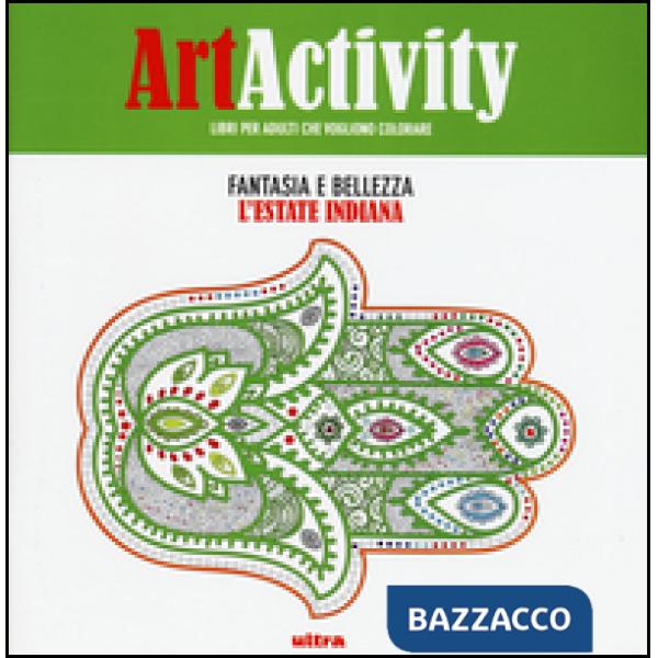 Art activity. Fantasia e bellezza. L'estate indiana