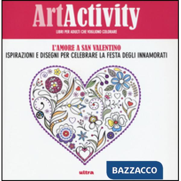 Art activity. L'amore a san Valentino. Ispirazioni e disegni per celebrare la fe