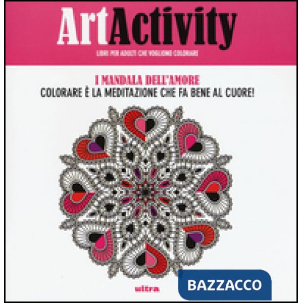 Art activity. I mandala dell'amore. Colorare è la meditazione che fa bene al cuore!