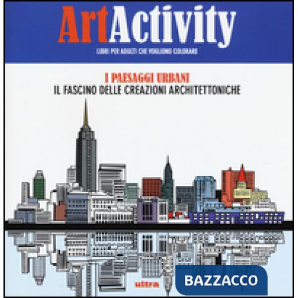 Art activity. I paesaggi urbani. Il fascino delle creazioni architettoniche