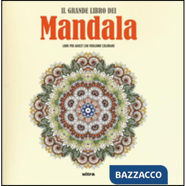 Grande libro dei mandala. Liberare la creatività e ritrovare il piacere di gioca