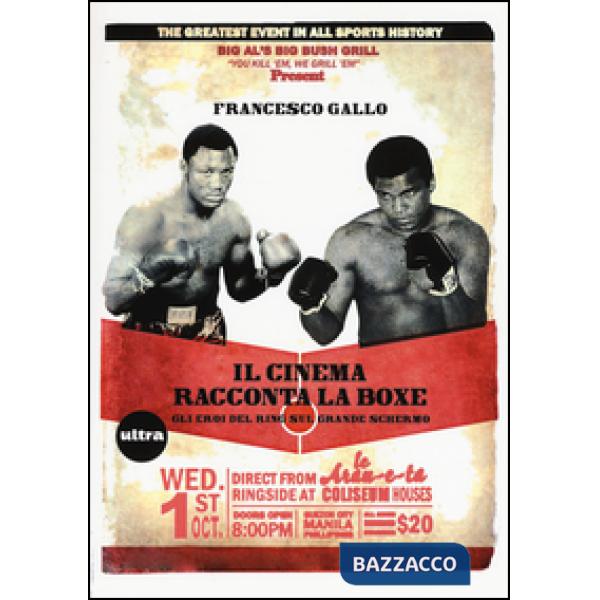 Cinema racconta la boxe. Gli eroi del ring sul grande schermo (Il)